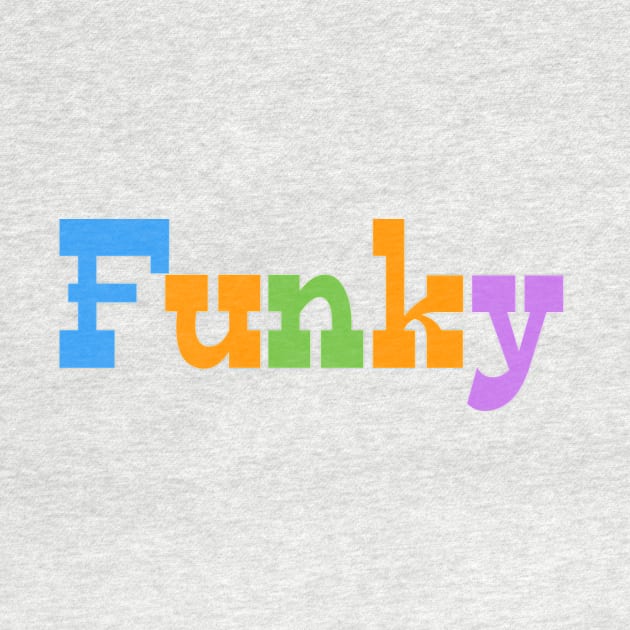 Funky by My Geeky Tees - T-Shirt Designs